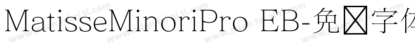 MatisseMinoriPro EB字体转换